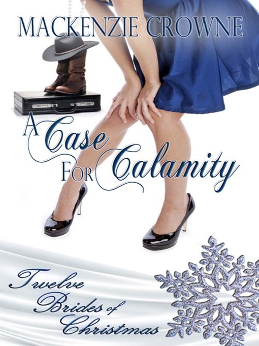 Title details for A Case for Calamity by Mackenzie Crowne - Available